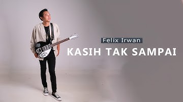 Kasih Tak Sampai Padi ( Felix Cover)