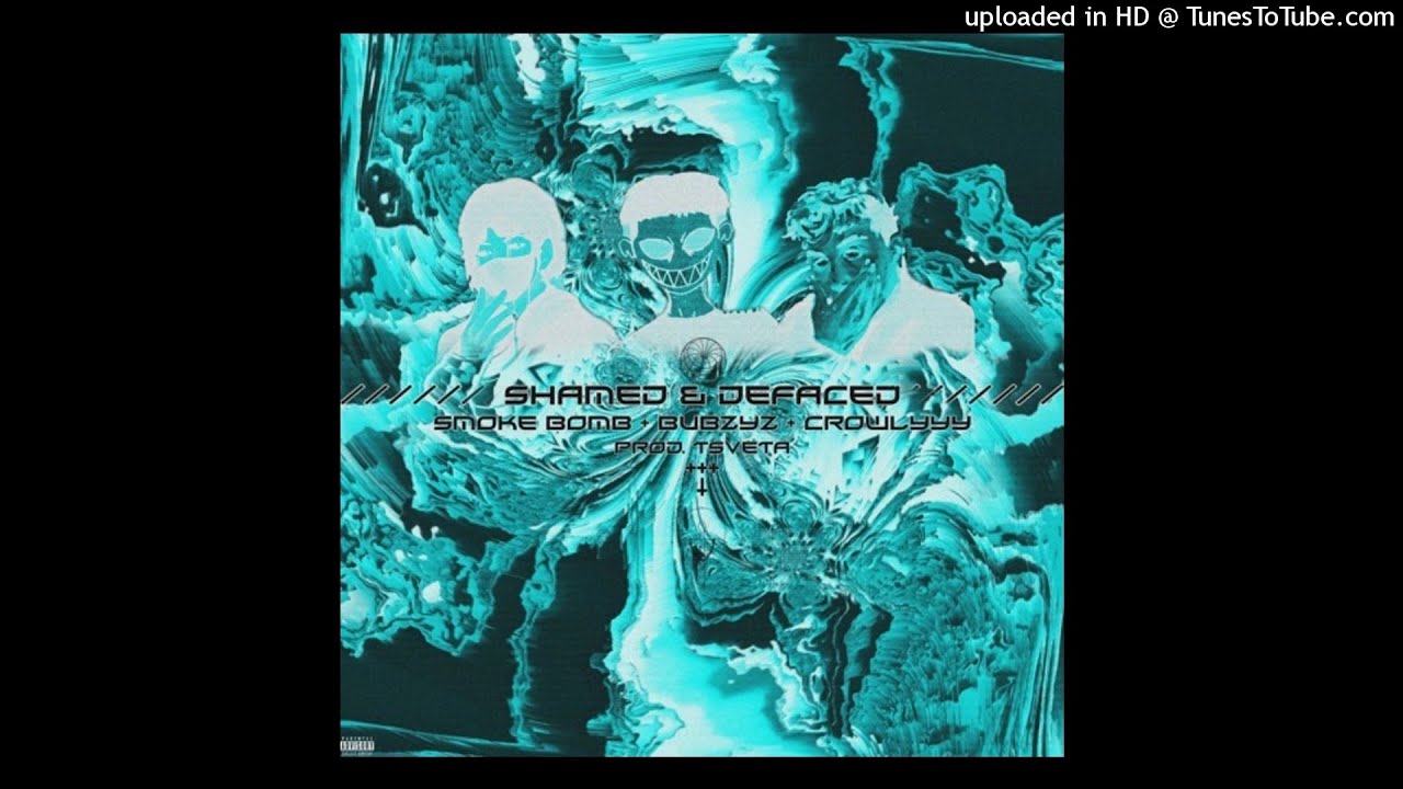 Smoke Bomb - SHAMED & DEFACED feat. BUBZYZ + crowlyyy (Prod. TSVETA)
