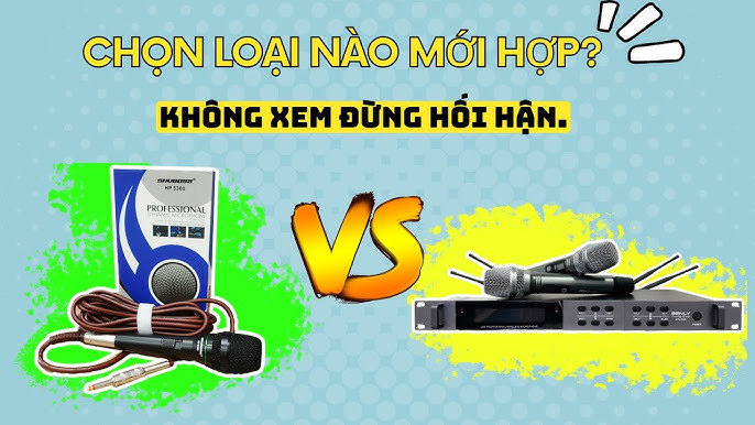 Nên Chọn mua Micro Dây hay Micro Không Dây cho dàn âm thanh ...