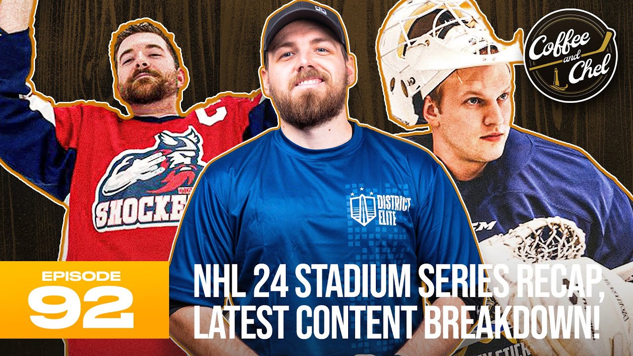 NHL 24 STADIUM SERIES RECAP AND LATEST CONTENT BREAKDOWN! | COFFEE AND CHEL EP. 92