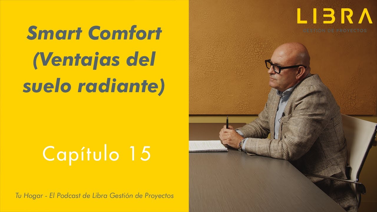 Capítulo 15 - Smart Comfort (Ventajas del suelo radiante)