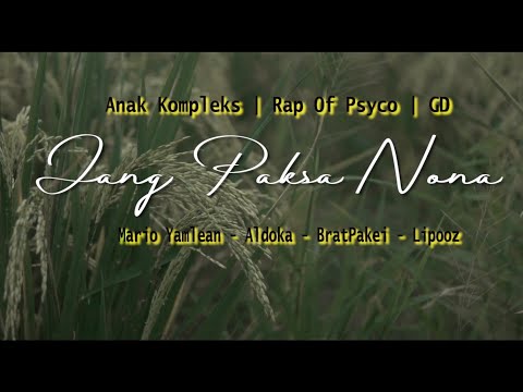 Anak kompleks - Jang Paksa Nona FT Rap of Psycho | GD (Official Music Video )