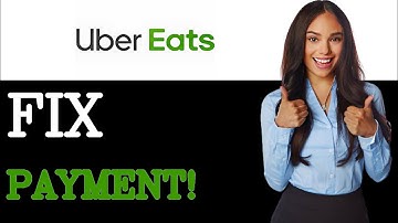How To Fix Uber Eats Not Accepting Payment Method (2025)