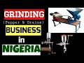 GRINDING (Pepper & Grains) BUSINESS IN NIGERIA: How to start Pepper Grinding Biz in Nigeria 🇳🇬