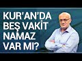 KUR AN DA BEŞ VAKİT NAMAZ VAR MI BEŞ VAKİT NAMAZIN REFERANSI NEDİR Namaz Ibadet Kuran Dini