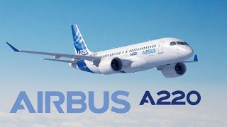 The AIRBUS A220 (Bombardier CSeries)