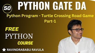PYTHON | Python Program - Turtle Crossing Road Game Part 1 | Ravindrababu Ravula