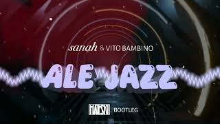 sanah ,Vito Bambino  - Ale Jazz (Mate$Ki Bootleg)