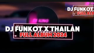 DJ FUNKOT TERBARU VIRAL FULL ALBUM FUNKOT X THAILAN KURANG KU DIMANA VIRAL