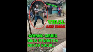 Goyang gibrig VIRAL.!!! Asep Cobra si raja goyang wa jangan lupa di GOYANG HEBOH