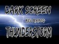 Heavy Thunderstorm Black Screen: Natural Sound, Rain, Fall Asleep Faster, Deep Sleep, Relaxing