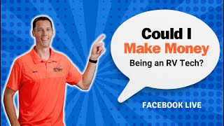 Can I Make Money As A Mobile Rv Tech? Facebook Live Recording