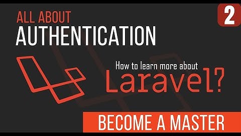 Laravel Authentication - Become a Master in Laravel - 17