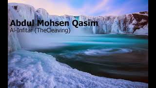 Abdul Mohsen Qasim  Surah Al Infitar TheCleavingعبدالمحسن القاسم  سورة  الإنفطار