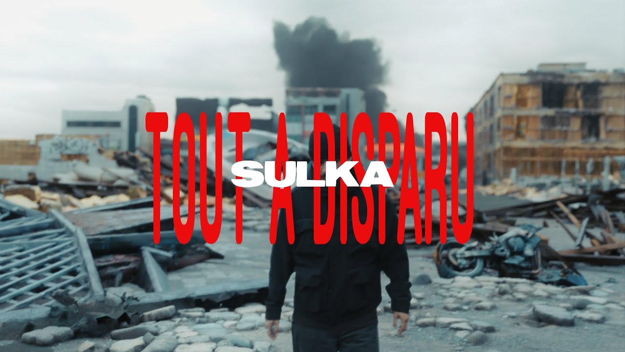 Sulka - tout a disparu (Clip officiel par @julienphilips)