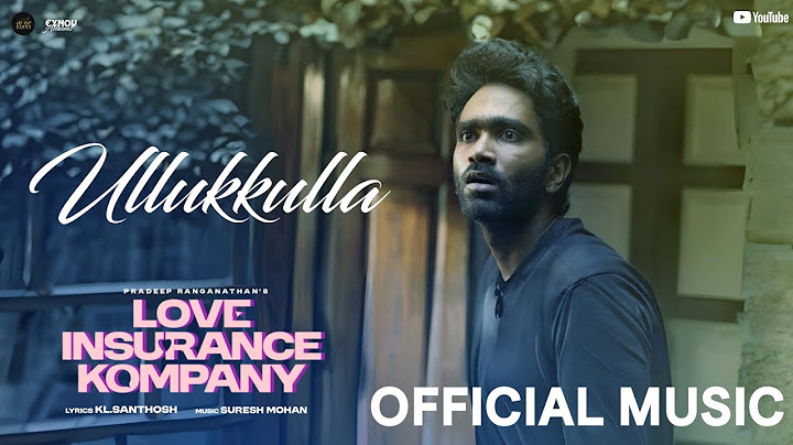 Ullukkulla - Official Music | Love Insurance Kompany | Pradeep Ranganathan | @Eynovproduction