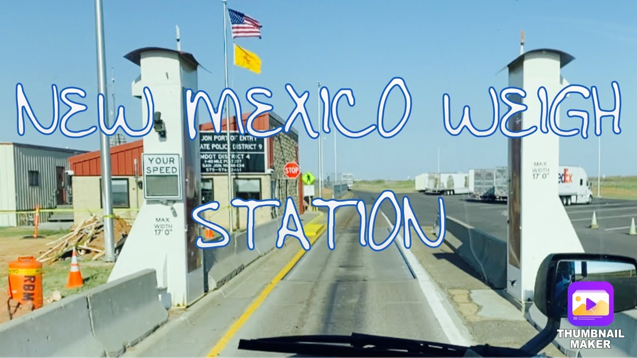 NEW MEXICO WEIGH STATION 5/06/2021 YouTube