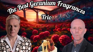 The Best Geranium Fragrances - Trio @scentedsnowdrops