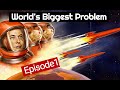 World&#39;s Biggest Problem- Elon Musk EP1