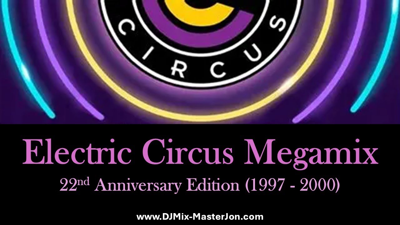 Electric Circus Megamix - 22nd Anniversary Edition (1997 - 2000