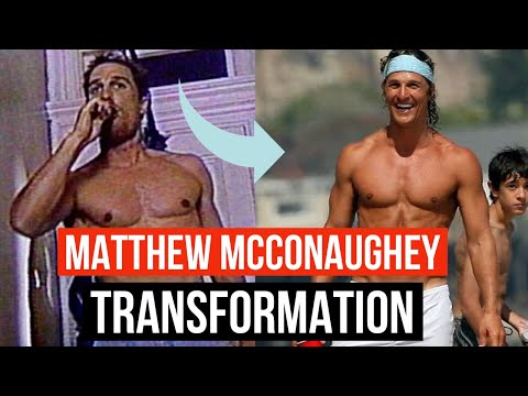 Matthew Mcconaughey Body Transformation