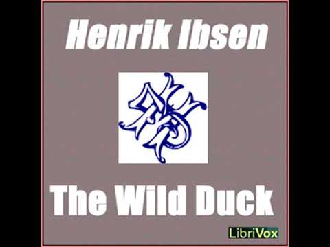 The Wild Duck by Henrik IBSEN read by Various | Full Audio Book