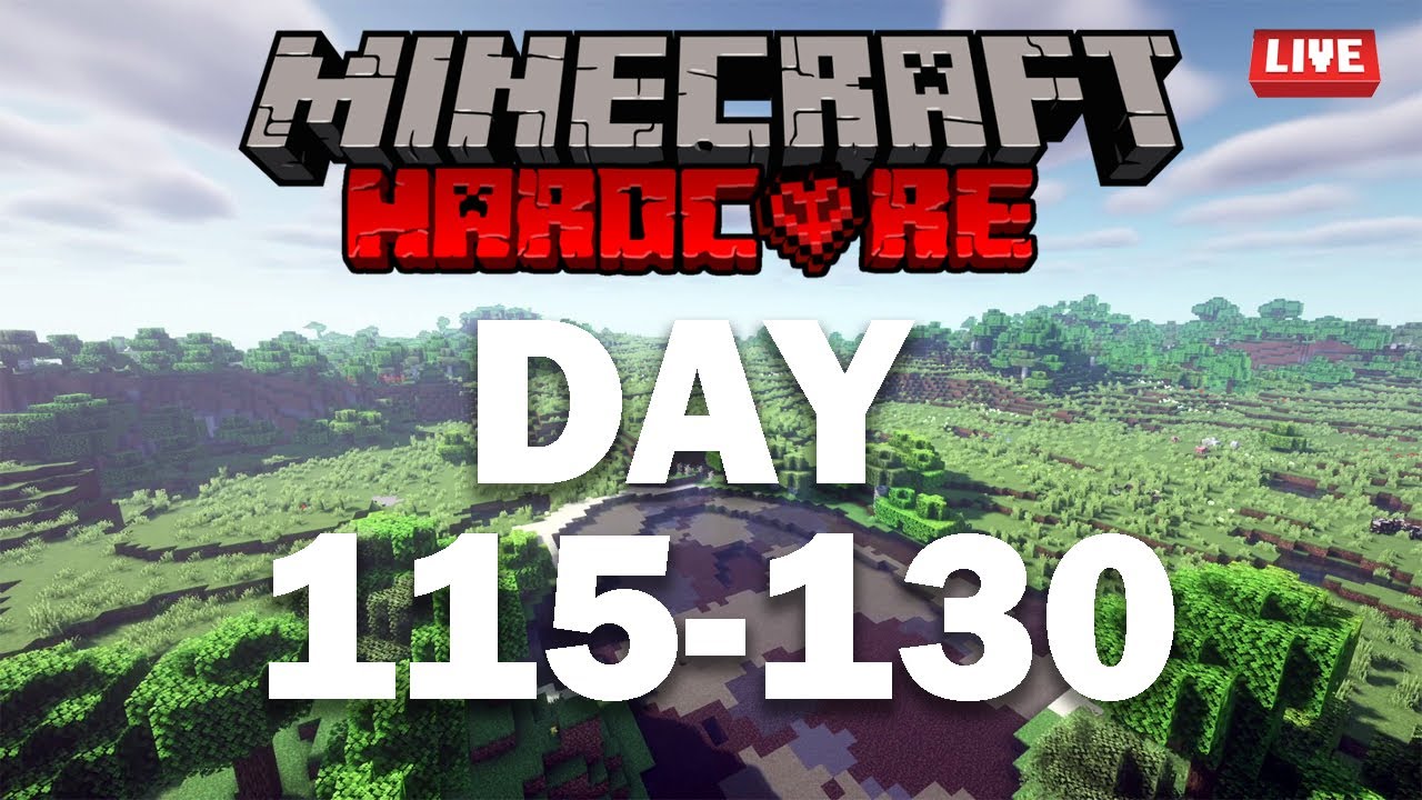 🔴MINECRAFT HARDCORE | DAY 115 -130 | LIVE - YouTube