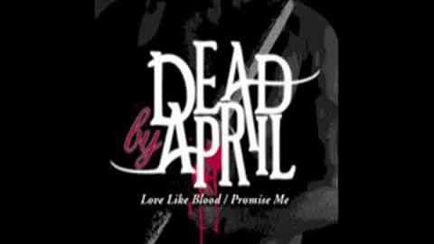 Dead By April - Love Like Blood