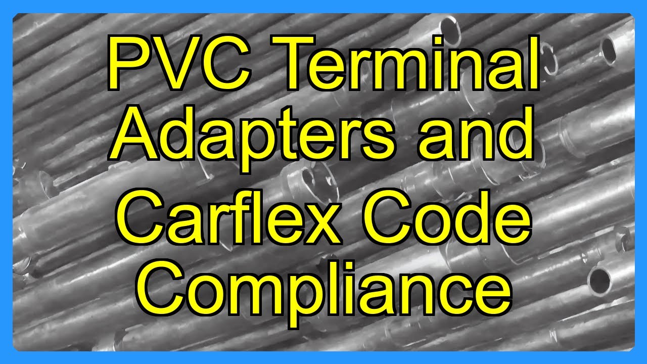 PVC Terminal Adapters and Carflex Code Compliance