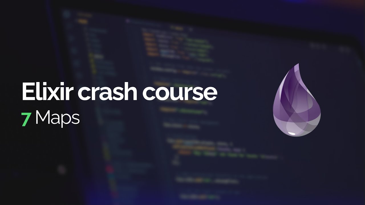 Elixir crash course #7: Maps - YouTube
