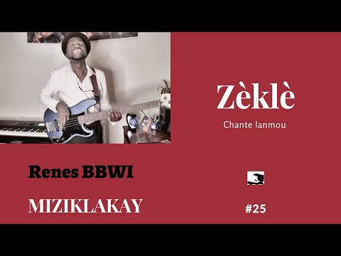 MIZIKLAKAY: #25 Chante Lanmou _ Zèklè