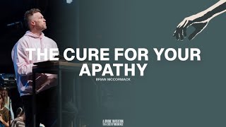 The Cure for Your Apathy