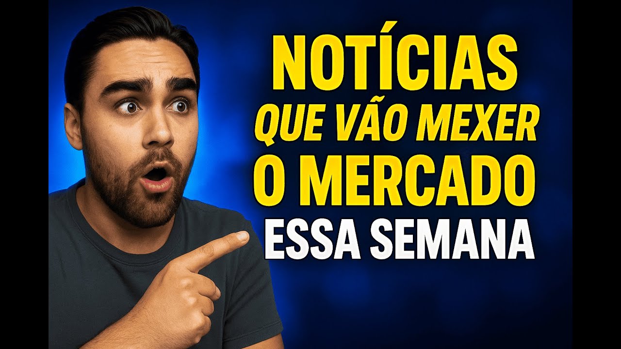 AS NOTÍCIAS QUE VÃO EXPLODIR O MERCADO ESTA SEMANA! 💥📉