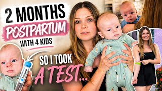 2 Months Postpartum After 4 kids.. I took a TEST