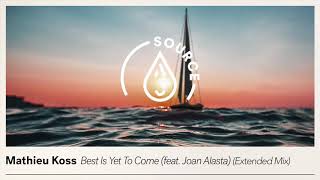 Mathieu Koss - Best Is Yet To Come (feat. Joan Alasta) [Extended Mix] Resimi