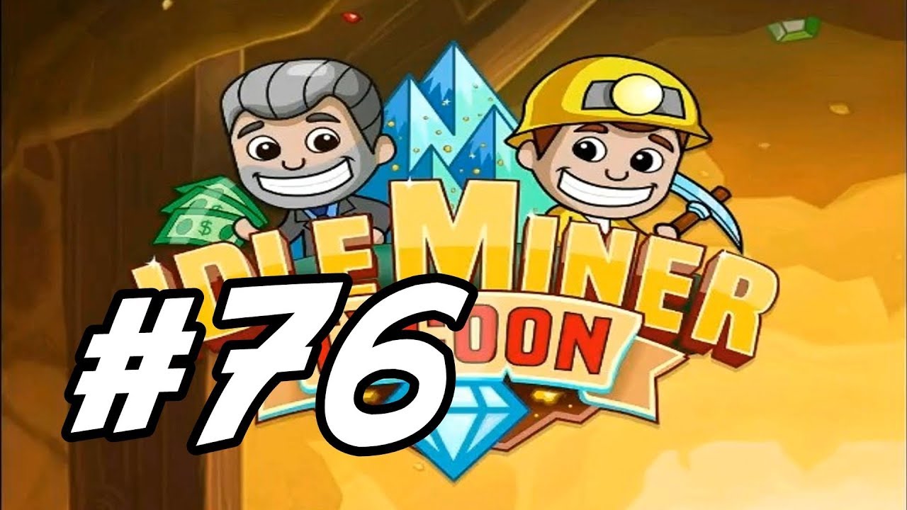 Idle Miner Tycoon 76 