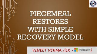 Piecemeal Restores with Simple Recovery Model | Microsoft SQL Server Training | Techie Vineet