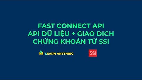 Review Fast Connect API của SSI với Python - API dữ liệu chứng khoán, giao dịch tự động từ SSI