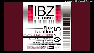 Elay Lazutkin - Ya Lublu Techno (HKMUSIC EDIT)