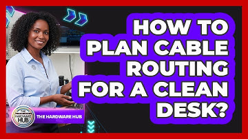 How To Plan Cable Routing For A Clean Desk?