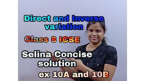 Direct and Inverse Variation | class 8 | ICSE | Selina Concise | ex 10A and  10 B | full solution |