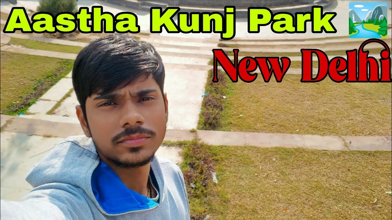 Vlog Second, Aasta Kunj Park, New Delhi