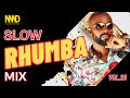 DJ Naad Slow Rhumba Mix 2025 Vol 20 Ft Cindy Le Coeur Koffi Olomide Fabregas Light Music Villa