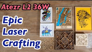 Epic Laser Crafting with Atezr L2 36W Laser Engraver &amp; Cutter