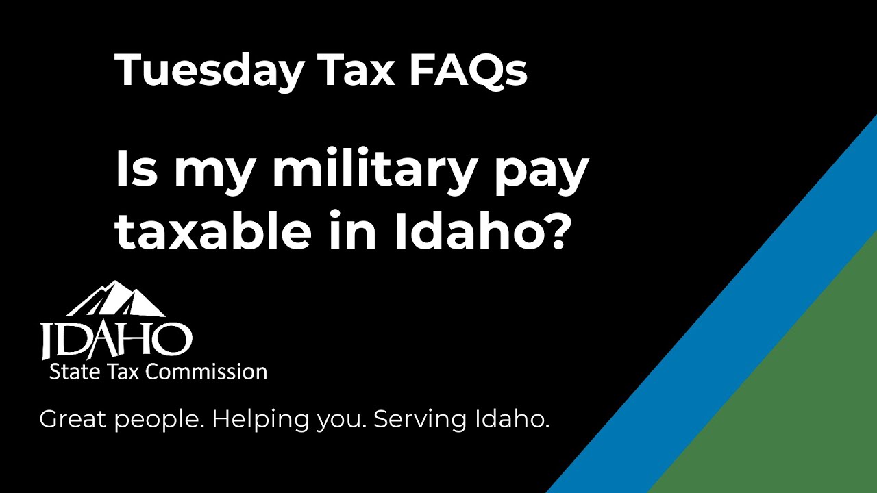 is-my-military-pay-taxable-in-idaho-tuesday-tax-faqs-youtube