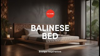 BALINESE BED DESIGN INSPIRATION