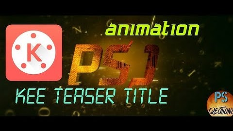 Kee teaser title typography animation in kinemaster tutorial by psj creationz