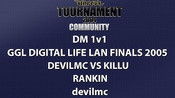 UT2004 DM 1v1 - GGL Digital Life LAN Finals - devilmc vs kiLLu - Rankin - devilmc