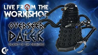 Live From The Workshop : Overseer Dalek (Planet Of The Ogrons)