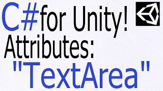 Unity C# Tutorial - Basics: Attributes - "TextArea" - Create a scrollable textview in the inspector